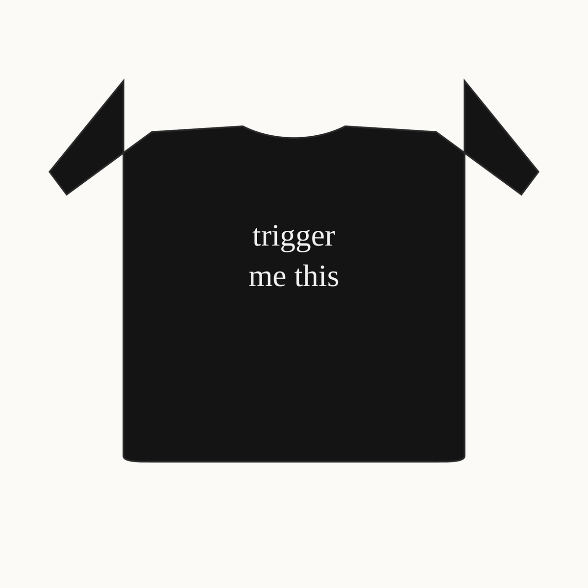 trigger me this tee — black