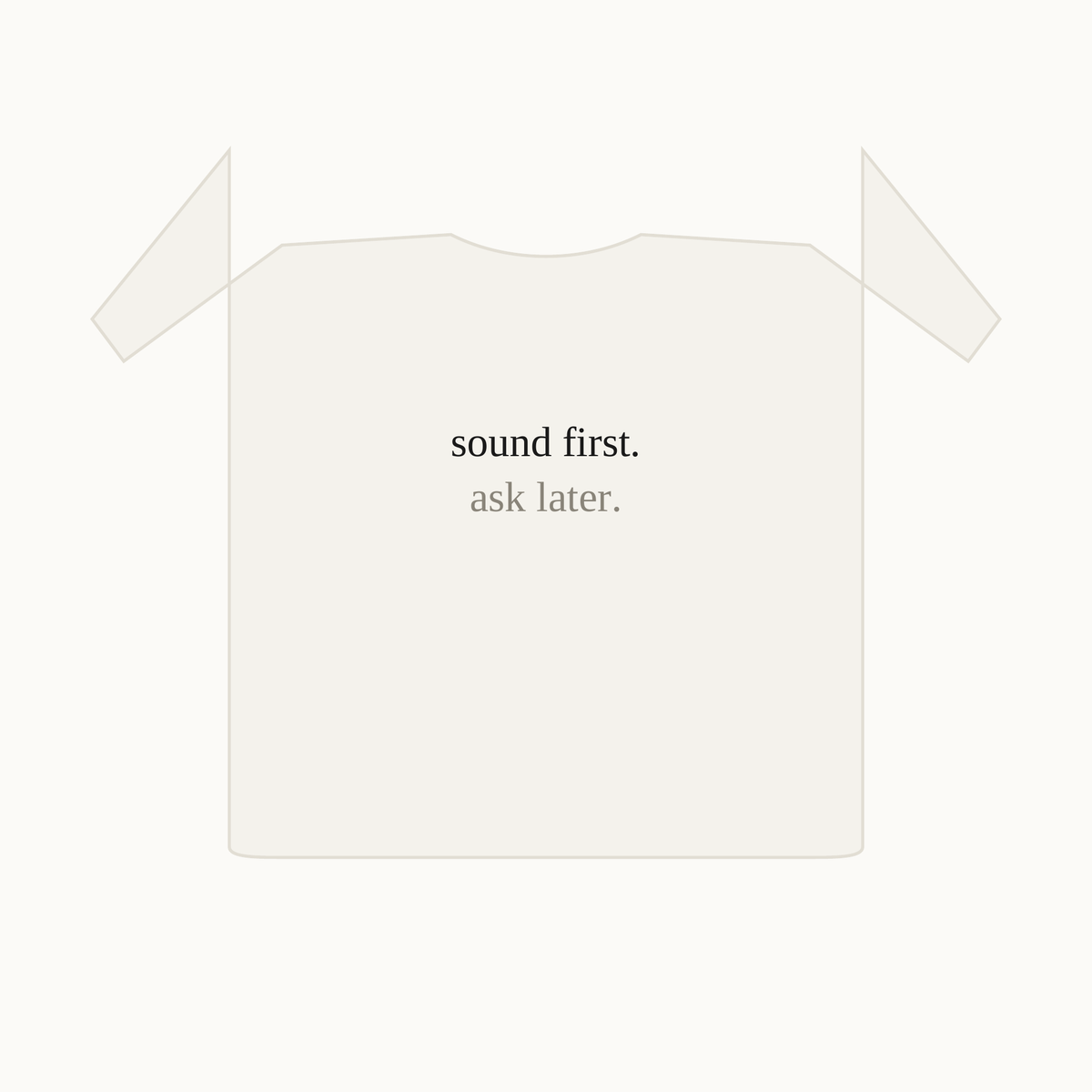 sound first ask later tee — bone